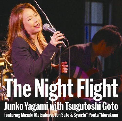 The Night Flight Junko Yagami with Tsugutoshi Goto featuring Masaki Matsubara, J