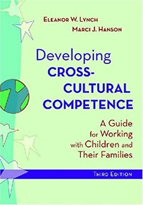Developing Cross-Cultural Competence : A Guide for Working with C