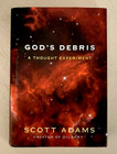 God's Debris : A Thought Experiment by Scott Adams (2001, Hardcover)