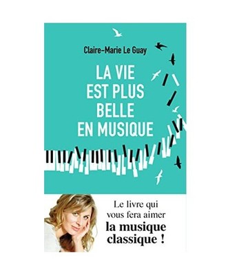 La vie est plus belle en musique, Le Guay, Claire-Marie