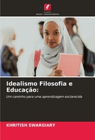 Khritish Swargiary | Idealismo Filosofia E EducaçãO: | Taschenbuch (2023)