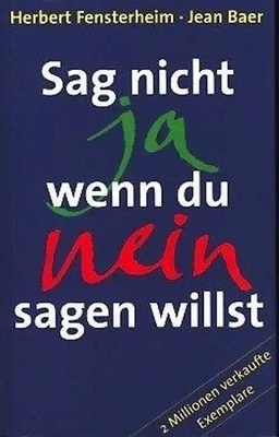 Sag nicht ja wenn du nein sagen willst - Herbert Fensterheim - Jean Baer