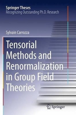 Tensorial Methods and Renormalization in Group Field Theories - 9783319358871