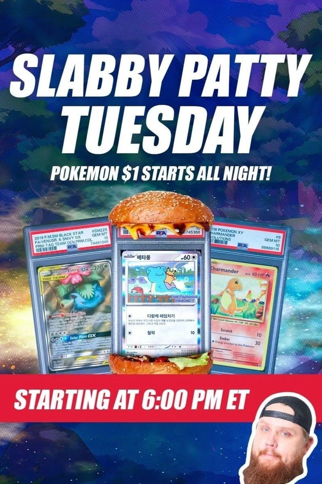 Slabby Patty Tuesday! Pokemon $1 Starts All Night!