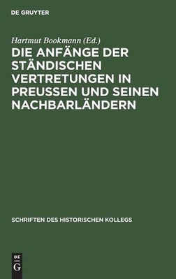 Die Anfnge Der Stndischen Vertretungen in Preuen Und Seinen Nachbarlndern by Har