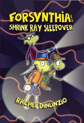 Forsynthia: The Shrink Ray Sleepover von Rachel Dinunzio - neues Exemplar - 97812231...