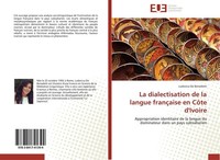 La Dialectisation De La Langue FrançAise En CôTe D'ivoire Ludovica De Benedetti