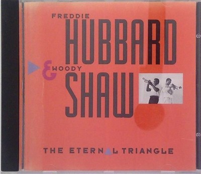 Eternal Triangle Freddie Hubbard & Woody Shaw: