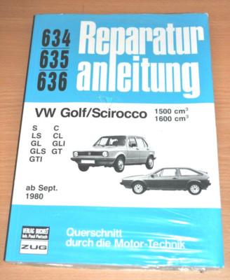 VW Golf Scirocco 1 I 1500 1600 S LS GL GT GTI CL ab 1980 Reparaturanleitung B634