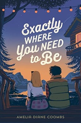 Exactly Where You Need to Be, Coombs, Amelia Diane