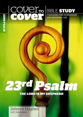 23rd Psalm: The Lord is My Shepherd (Cover to Cover Bib by Ian Sewter 1853454494