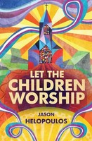 Let The Children Worship | Jason Helopoulos | Englisch | Taschenbuch | 2016