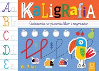 Kaligrafia. ĆWiczenia W Pisaniu Liter I WyrazóW 6-7 Lat Aksjomat