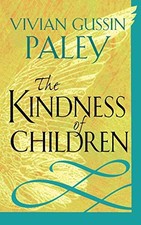 The Kindness of Children by Paley, Vivian Gussin