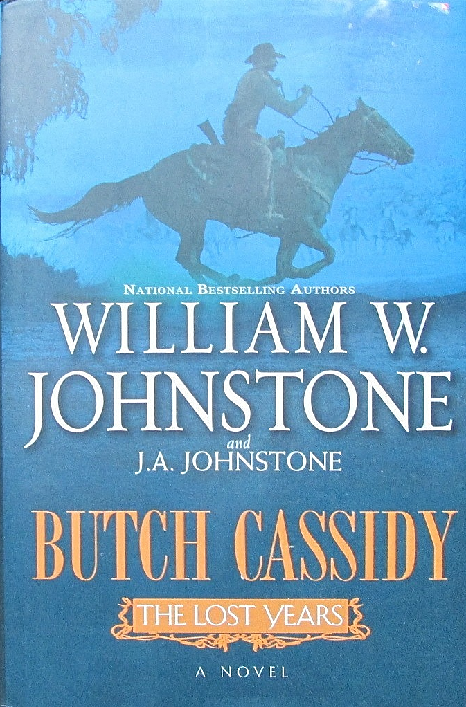 Butch Cassidy the Lost Years by J. A. Johnstone and William W. Johnstone