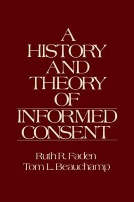 History and Theory of Informed Consent, Paperback by Faden, Ruth R.; Beaucham...