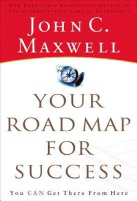 Your Road Map for Success: You Can Get There from Here - Paperback - GOOD
