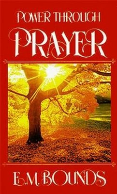 Power Through Prayer Mass Market Paperbound E. M. Bounds