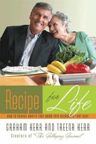 Treena Kerr Recipe for Life : How to Change Habits That Harm into Resources That ...