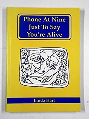 Phone at Nine Just to Say You're Alive Linda HART