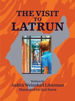 The Visit to Latrun by Judith Weinshall Liberman (English) Hardcover Book