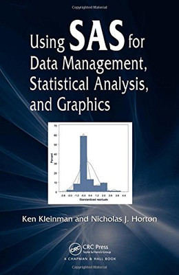 Using SAS for Data Management, Statistical Analysis, and... - Kleinman, Ken