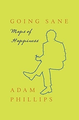 Going Sane: Maps Of Happiness, Phillips, Adam