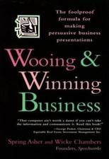 Wooing and Winning Business The Foolproof Formula for Making Persuasive Business