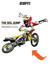 THE BIG JUMP: THE TAO OF TRAVIS PASTRANA By Alyssa Roenigk - Hardcover EXCELLENT