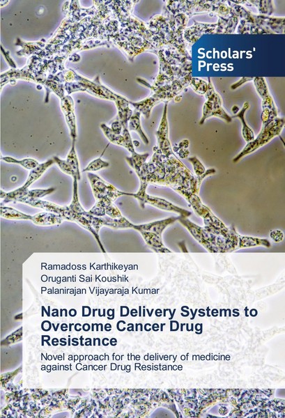Ramadoss Karthikeyan (U. A.) | Nano Drug Delivery Systems To Overcome Cancer...-image