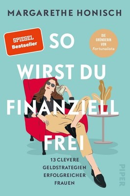 So wirst du finanziell frei 13 clevere Geldstrategien erfolgreicher Frauen | ...