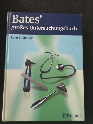 Bates' großes Untersuchungsbuch Bickley Fachbuch Lehrbuch Medizin Thieme Buch