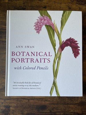 Botanical Portraits With Colored Pencils By Ann Swan Hard Back Book Step-By-Step