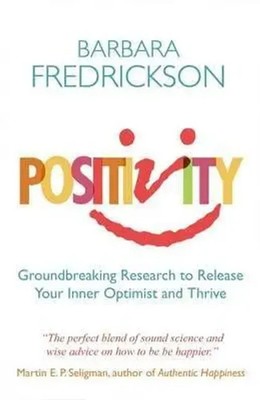 Positivity | Groundbreaking Research to Release Your Inner Optimist and Thrive
