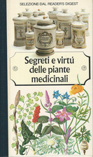 SEGRETI E VIRTU' DELLE PIANTE MEDICINALI Selezione dal Reader's Digest