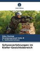 Uday Rastogi (U. A.) | Schussverletzungen Im Kiefer-Gesichtsbereich | Buch