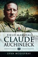 Field Marshal Claude Auchinleck by Evan McGilvray: New