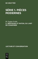 Bertrand Et Raton, Ou L'art De Conspirer M. EugèNe Scribe