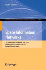 Space Information Networks: 7th International Conference, SINC 2023, Wuhan, Chin