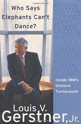 Who Says Elephants Can't Dance? - Hardcover, by Gerstner Jr. Louis - Very Good g