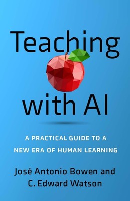 Teaching with AI: A Practical Guide to a New Era of Human Learning Paperback ...