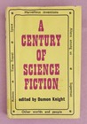 A Century Of Science Fiction edited by Damon Knight, Ex-Library, Hardcover, 1967