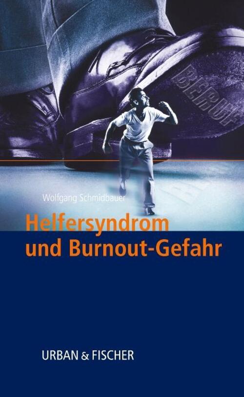 Helfersyndrom Und Burnout-gefahr | Wolfgang Schmidbauer | Deutsch |
