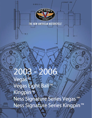03-06 Victory Kingpin Vegas 8-Ball Ness-Vegas Ness-Kingpin Service Manual BOUND