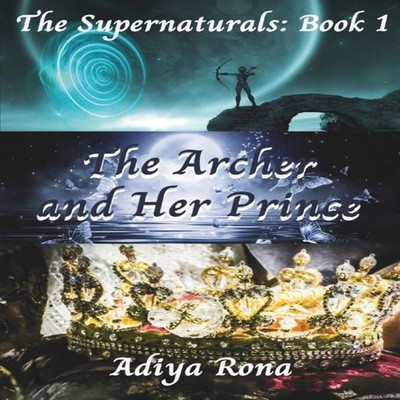 The Archer and Her Prince Adiya Rona Paperback Amazon Digital Ser