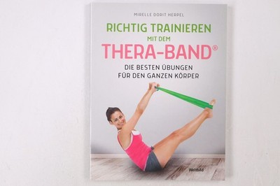 12140 Mirelle Dorit Herpel RICHTIG TRAINIEREN MIT DEM THERA-BAND die besten