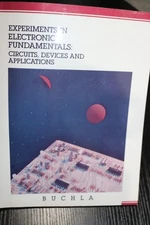 Experiments in Electronics Fundamentals: Circuits, Devices & Apps by Buchla