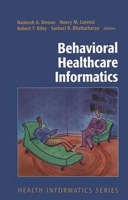 Behavorial healthcare informatics. Dewan, Naakesh A.: