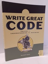 Write Great Code, Volume 1 Understanding the ...