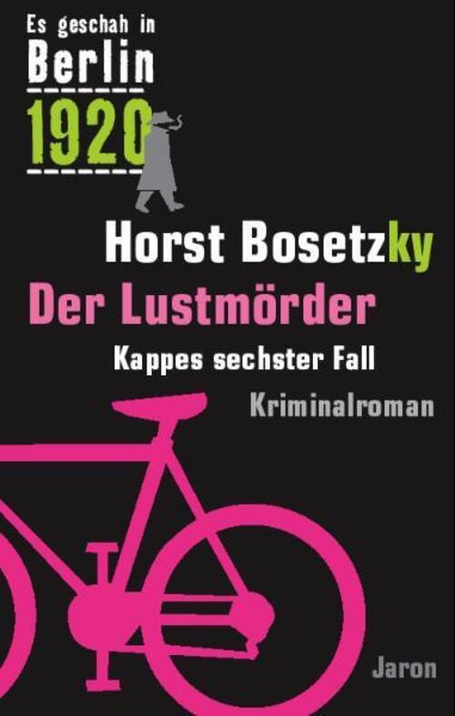 Horst Bosetzky | Es Geschah In Berlin 1920 Der Lustmörder |